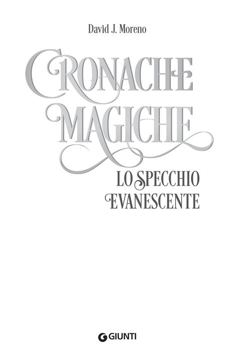 Lo specchio evanescente. Cronache magiche - David J. Moreno - 7