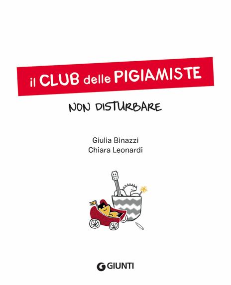 Non disturbare. Il club delle pigiamiste. Ediz. a colori - Giulia Binazzi - 3