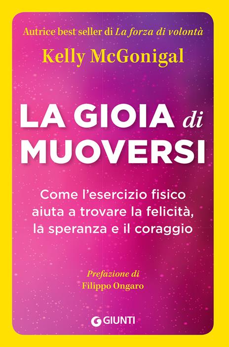 La gioia di muoversi. Come l'esercizio fisico aiuta a trovare la felicità, la speranza e il coraggio - Kelly McGonigal - copertina