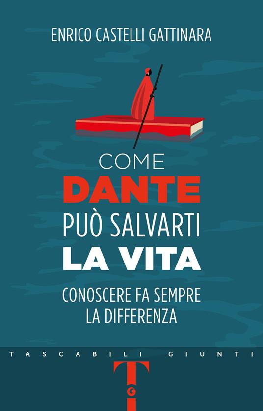 Come Dante può salvarti la vita. Conoscere fa sempre la differenza - Enrico Castelli Gattinara - ebook