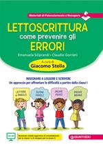 Lettoscrittura: come prevenire gli errori. Insegnare a leggere e scrivere. Un approccio per affrontare le difficoltà a partire dalla classe I