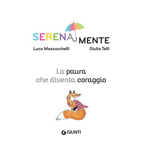 La paura che diventa coraggio. SerenaMente. Ediz. a colori - Luca Mazzucchelli - 3