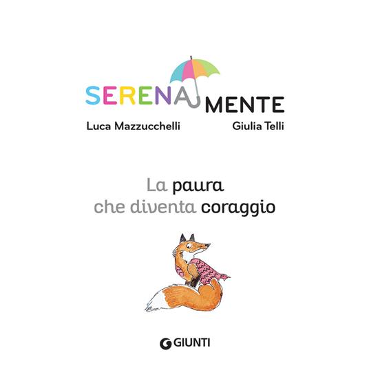 La paura che diventa coraggio. SerenaMente. Ediz. a colori - Luca Mazzucchelli - 3