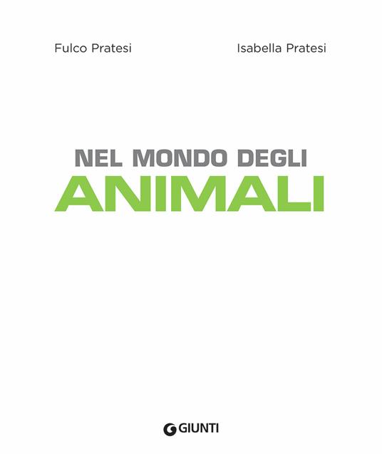 Nel mondo degli animali - Fulco Pratesi,Isabella Pratesi - 3