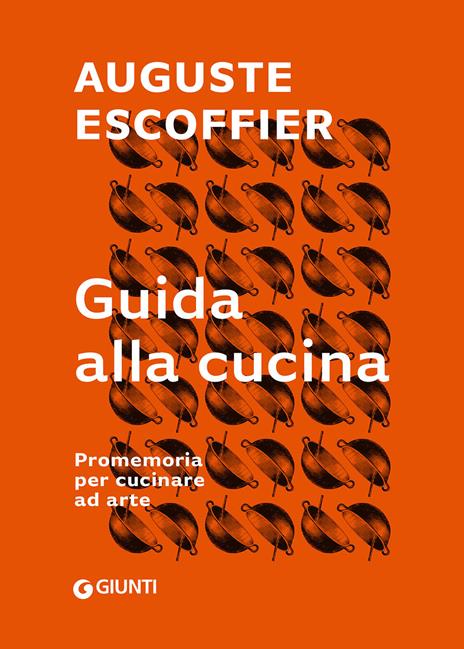 Guida alla cucina. Promemoria per cucinare ad arte - Auguste Escoffier - copertina