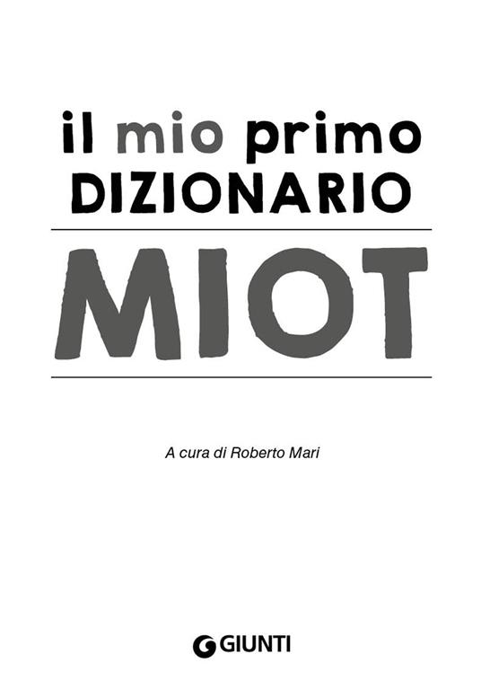 Il mio primo dizionario. Nuovo MIOT - Roberto Mari - Libro - Giunti Editore  - Dizionari ragazzi | IBS