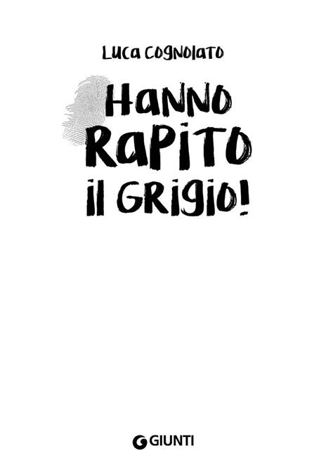 Hanno rapito il Grigio! - Luca Cognolato - 3