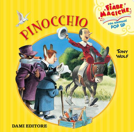 Pinocchio. Libro pop-up. Ediz. a colori - Tony Wolf - Libro - Dami Editore  