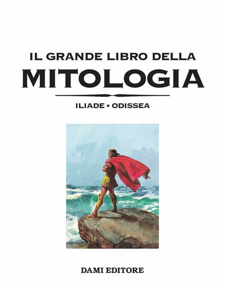 Il grande libro della mitologia. Iliade-Odissea - 3