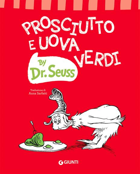 Prosciutto e uova verdi. Ediz. a colori - Dr. Seuss - copertina