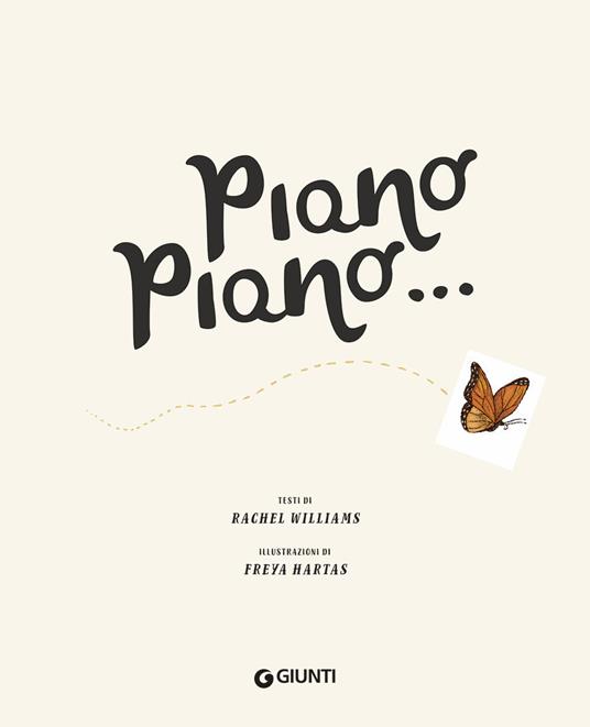 Piano piano... Osservare la natura per vivere senza fretta. 50 Storie