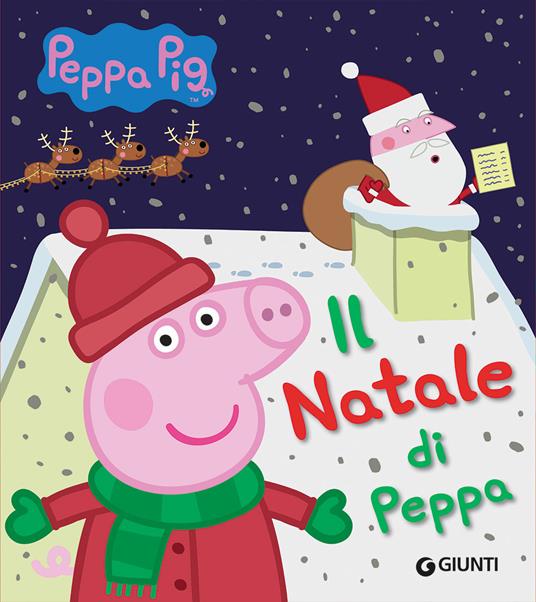 Il Natale di Peppa Pig - Silvia D'Achille - Libro - Giunti Editore - | IBS