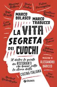 Image of La vita segreta dei cuochi. Il dietro le quinte dei ristoranti che hanno fatto la storia della cucina italiana