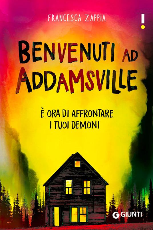 Benvenuti ad Addamsville. È ora di affrontare i tuoi demoni - Francesca Zappia - copertina