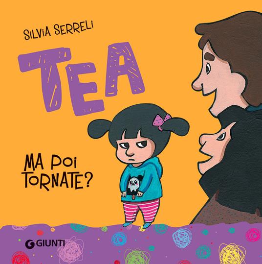 Ma poi tornate? Tea. Ediz. a colori - Silvia Serreli - copertina