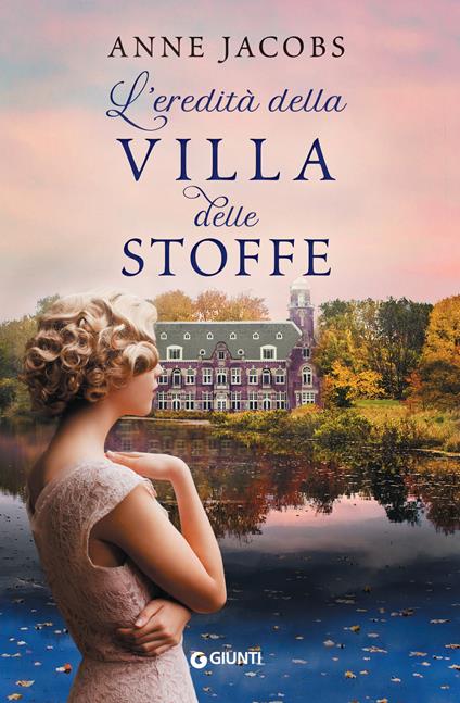 L' eredità della Villa delle Stoffe - Anne Jacobs,Lucia Ferrantini - ebook