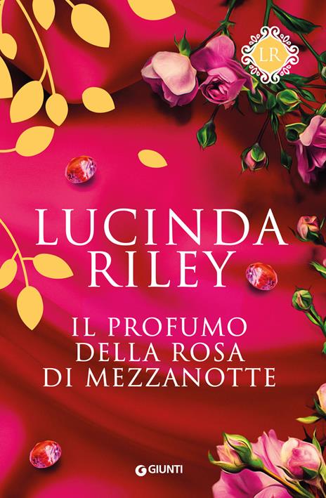 Il profumo della rosa di mezzanotte - Lucinda Riley - Libro - Giunti  Editore - | IBS