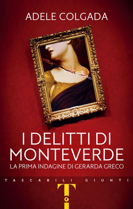 I delitti di Monteverde. La prima indagine di Gerarda Greco - Adele Colgada - ebook