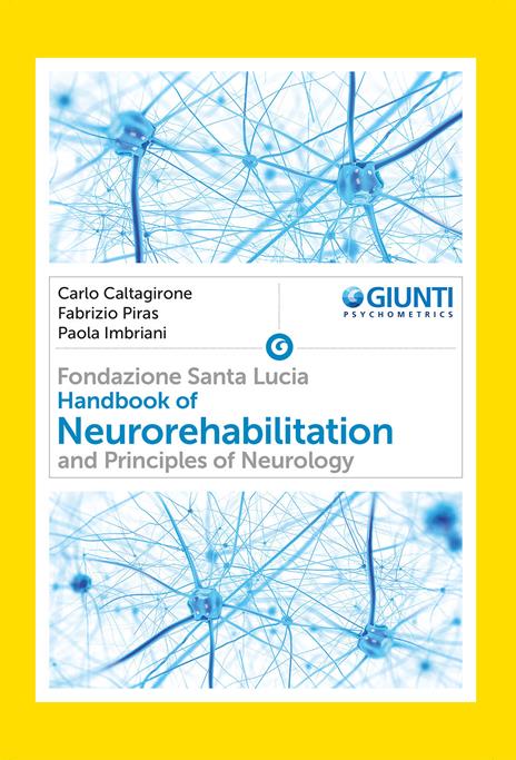 Handbook of neurorehabilitation and principles of neurology - Carlo Caltagirone,Fabrizio Piras,Paola Imbriani - copertina