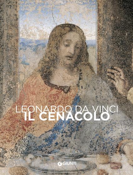 Leonardo da Vinci. Il Cenacolo - Domenico Laurenza,Carlo Pedretti,Rodolfo Papa - copertina