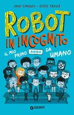 Robot in incognito. Il mio primo anno da umano