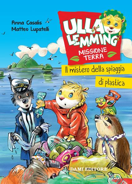 La spiaggia di plastica. Ulla Lemming - Anna Casalis,Matteo Lupatelli - ebook