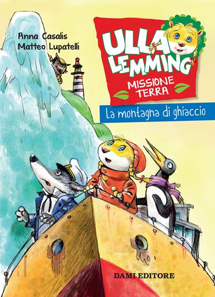 La montagna di ghiaccio. Ulla Lemming - Anna Casalis,Matteo Lupatelli - ebook