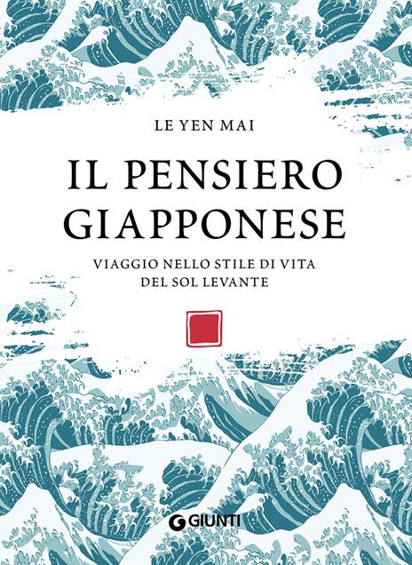 Il pensiero giapponese. Viaggio nello stile di vita del Sol Levante - Le Yen Mai - copertina