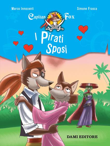 I pirati sposi. Capitan Fox - Simone Frasca,Marco Innocenti - ebook