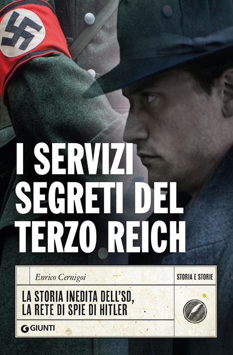 I servizi segreti del Terzo Reich. La storia inedita dell'SD, la rete di spie di Hitler - Enrico Cernigoi - copertina