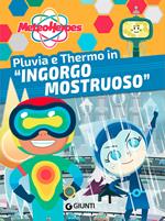 Pluvia e Thermo in «Ingorgo mostruoso». Meteoheroes. Ediz. a colori