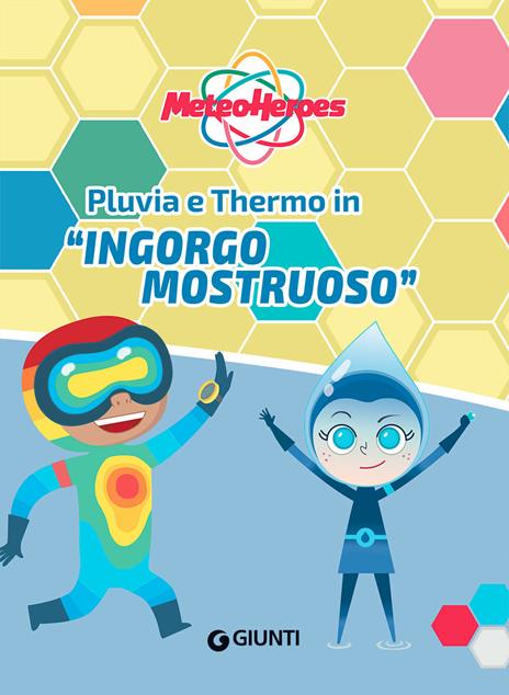 Pluvia e Thermo in «Ingorgo mostruoso». Meteoheroes. Ediz. a colori - Alessia Di Giovanni - 4