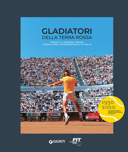 Gladiatori della terra rossa. Roma e il grande tennis. Storia degli Internazionali d'Italia - AA.VV.,Nicola Pietrangeli - ebook