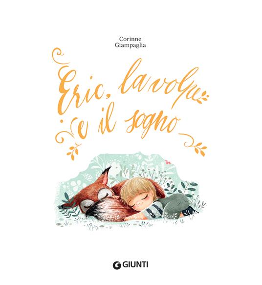 Eric, la volpe e il sogno. Ediz. a colori - Corinne Giampaglia - 3