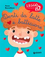 Denti da latte e batticuore. Ediz. illustrata