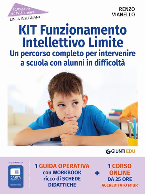 Kit funzionamento intellettivo limite. Un percorso completo per intervenire a scuola con alunni in difficoltà. Con espansione online - Renzo Vianello - copertina