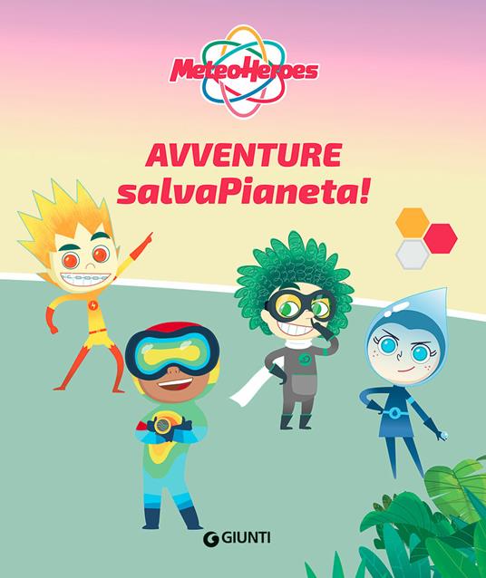 Avventure salvapianeta! Meteoheroes. Ediz. a colori - Alessia Di Giovanni - 3