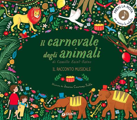 Il carnevale degli animali. Il racconto musicale. Ediz. a colori - Camille  Saint-Saëns - Katy Flint - - Libro - Giunti Editore - Le Strenne