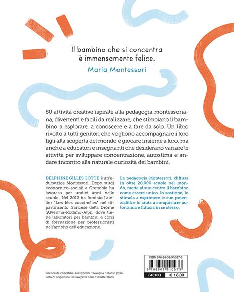 Il metodo Montessori. 80 attività creative per stimolare e valorizzare l'intelligenza del tuo bambino. Nuova ediz. - Delphine Gilles Cotte - 2