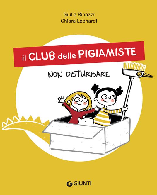 Non disturbare. Il club delle pigiamiste - Giulia Binazzi,Chiara Leonardi - ebook