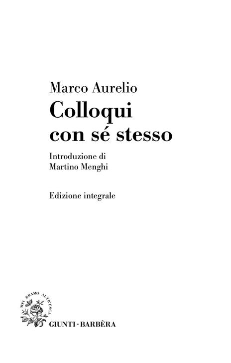  Sintesi - Colloqui con sé stesso / Pensieri / Meditazioni di Marco  Aurelio: Gli insegnamenti ed i temi principali del capolavoro di Marco  Aurelio (Sintesi e spiegazione) (Italian Edition): 9798760714282: Sadurny,  Luca: Books