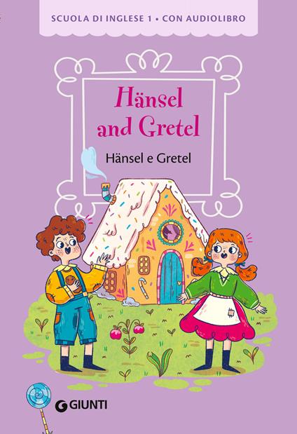 Hansel and Gretel-Hansel e Gretel. Ediz. a colori. Con audiolibro - copertina