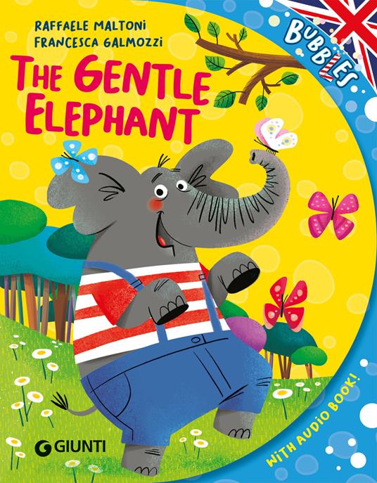 The gentle elephant. Ediz. a colori. Con audiolibro - Raffaele Maltoni - copertina
