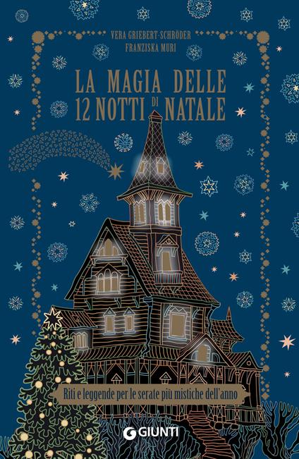 La magia delle 12 notti di Natale. Riti e leggende per le serate più mistiche dell'anno - Vera Griebert-Schroder,Franziska Muri,Beate Brömse - ebook