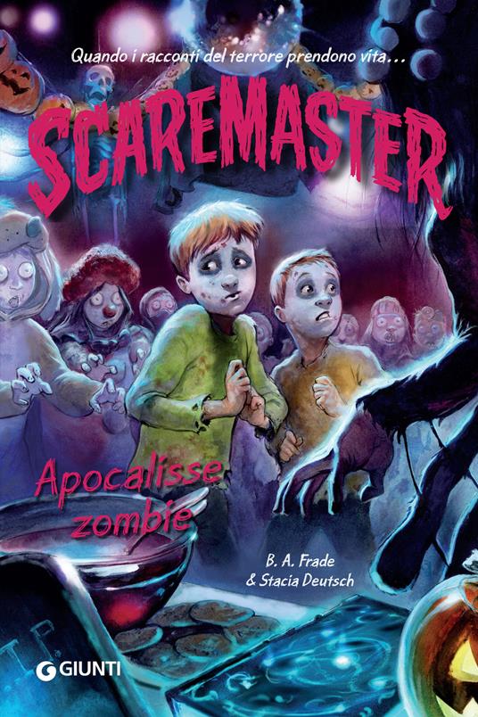 Apocalisse zombie. Scaremaster. Vol. 4 - Stacia Deutsch,B. A. Frade,Giacomo Rabbi - ebook