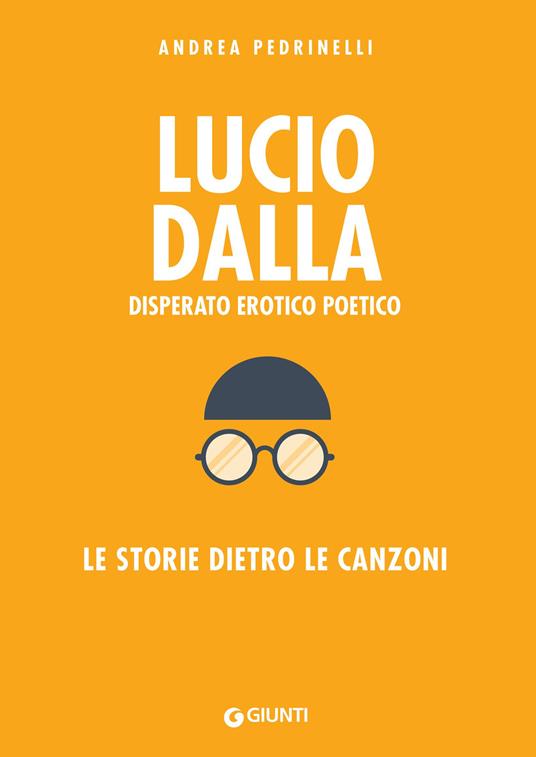 Lucio Dalla. Disperato erotico poetico. Le storie dietro le canzoni - Andrea Pedrinelli,Riccardo Bertoncelli - ebook