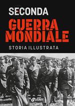 Seconda guerra mondiale. Storia illustrata