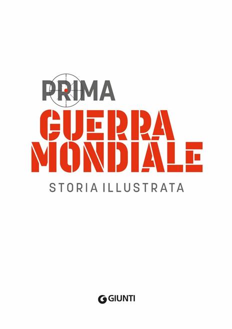 Prima guerra mondiale. Storia illustrata - Antonella Astorri,Patrizia Salvadori - 2