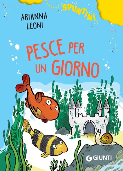 Pesce per un giorno - Arianna Leoni,Desirée Gedda - ebook