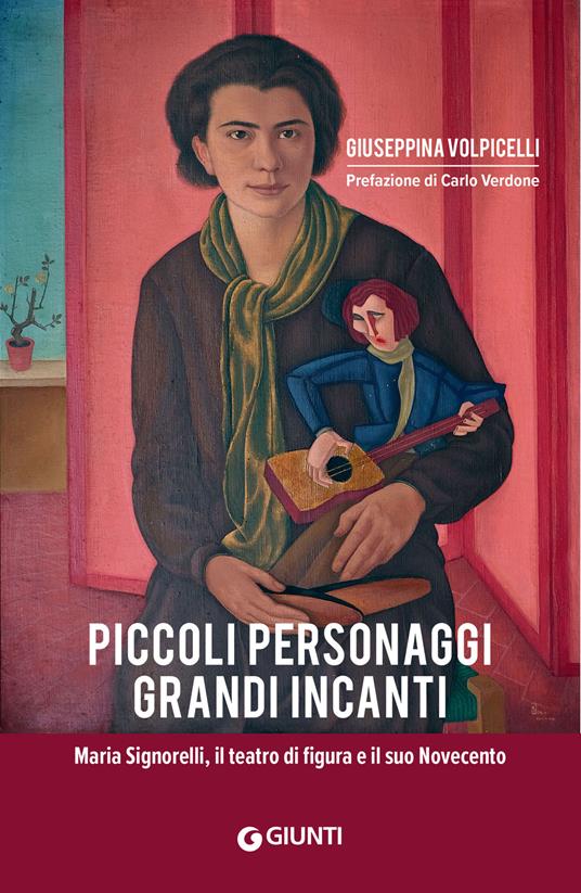 Piccoli personaggi grandi incanti. Maria Signorelli, il teatro di figura e il suo Novecento - Giuseppina Volpicelli - ebook